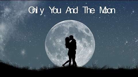 Only You And The Moon