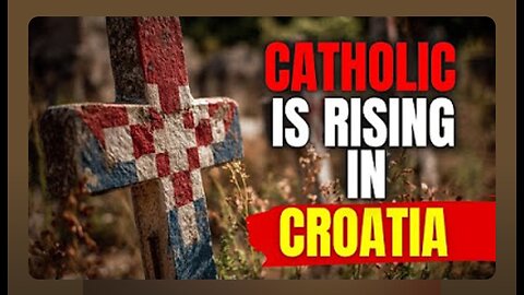 Croatia’s Catholic Comeback | A Modern Day Miracle