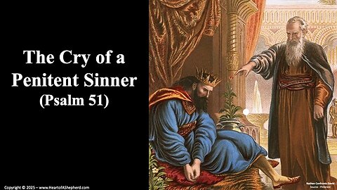 The Cry of a Penitent Sinner (Psalm 51), a daily Bible study from www.HeartofAShepherd.com.