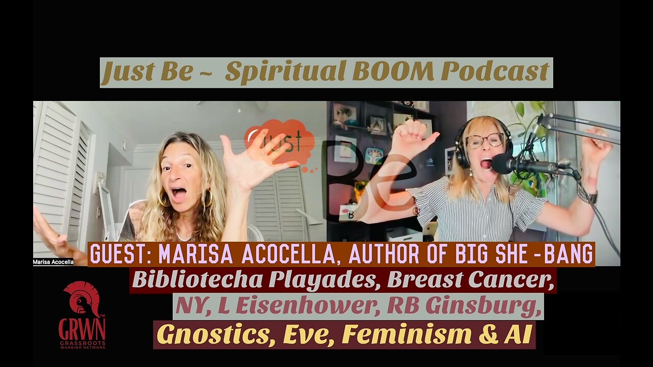 Just Be~SpiritBOOM: Marisa Acocella~Author She-Bang: BreastCancer/Ascend/Eve/RuthBader/Feminism/AI