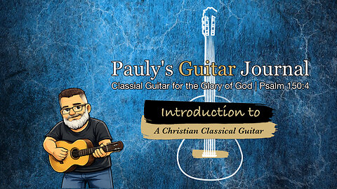 Introduction to Pauly's Guitar Journal | Classical Guitar Podcast