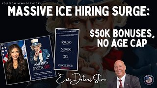 Massive ICE Hiring Surge: $50K Bonuses, No Age Cap | Eric Deters Show