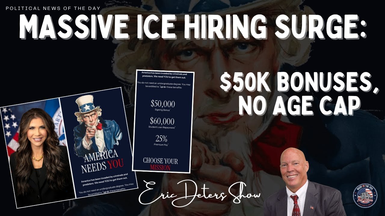 Massive ICE Hiring Surge: $50K Bonuses, No Age Cap | Eric Deters Show