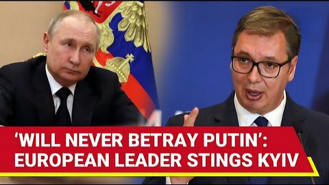 ‘Only One To Stand For Russia At…’: European Leader Junks ‘Betraying Putin’ Charge
