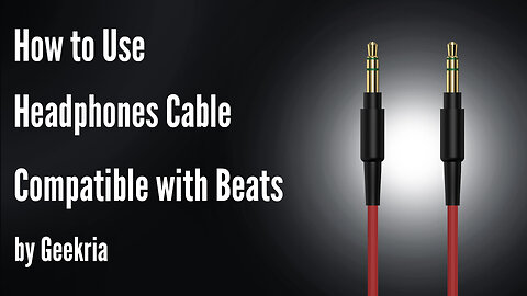 How to Use Headphones Cable Compatible with Beats by Geekria