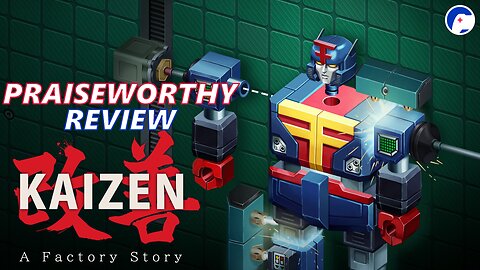 Kaizen: A Factory Story | A haphazardly constructed tale that somehow works | Praiseworthy Review