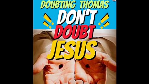 DON'T DOUBT JESUS