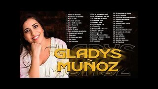 Gladys Muñoz - 2 Horas Adoración Y Grandes Alabanzas Vol. 14 - Alabanza Musica Cristiana.