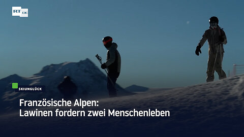 Französische Alpen: Lawinen fordern zwei Menschenleben