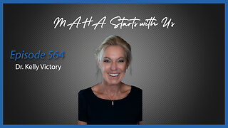 Ep. 564 MAHA Starts with Us with Dr. Kelly Victory