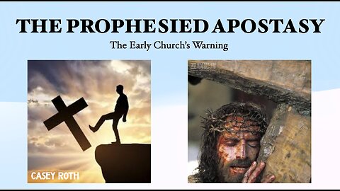 The Prophesied Apostasy - Casey Roth - May 18th, 2025
