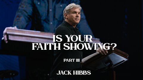 Is Your Faith Showing - Part 3