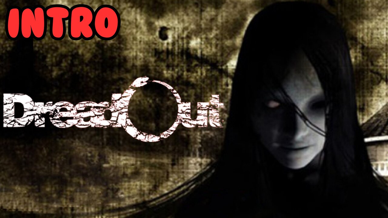 DREADOUT - Intro (No Commentary Gameplay)