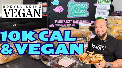 I Ate 10,000 Calories of VEGAN Protein in 24 Hours - Insane Green Bites Challenge!