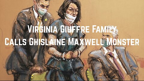 Virginia Giuffre Family Calls Ghislaine Maxwell Monster