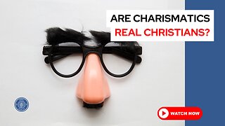 Are charismatics real Christians?