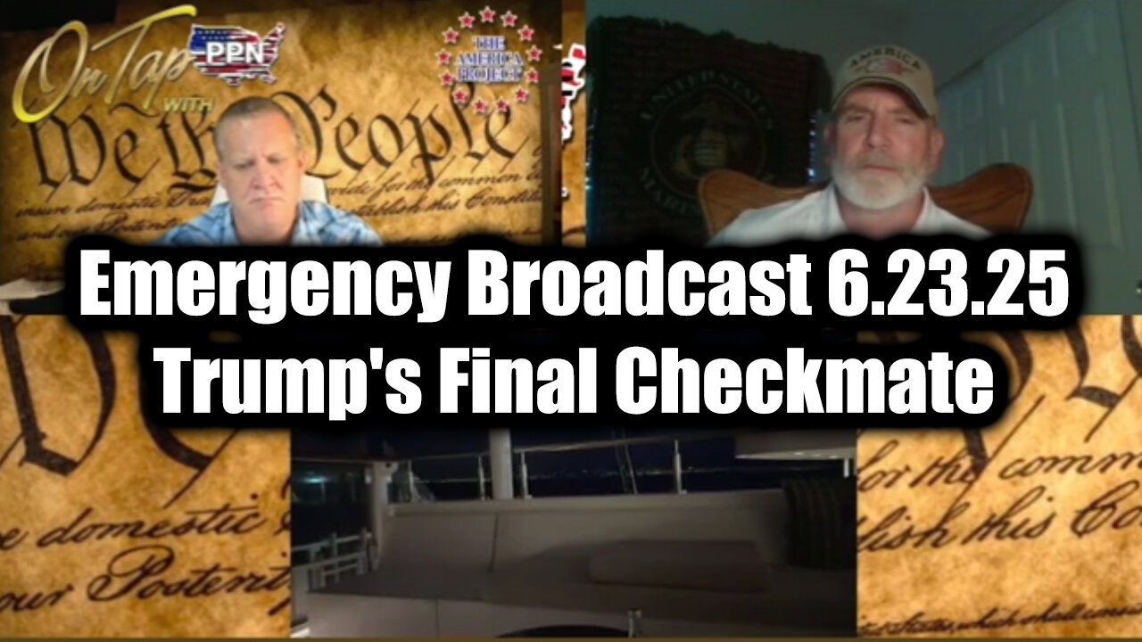 Juan O' Savin & PPN: Emergency Broadcast 6.23.25 - Trump's Final Checkmate