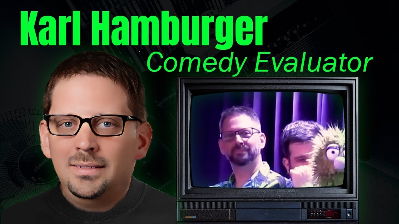 Karl Hamburger: Comedy Evaluator