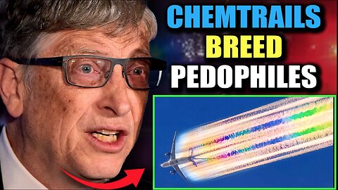 Gates Whistleblower: Chemtrails Drugs Are Turning People Into Pedophiles