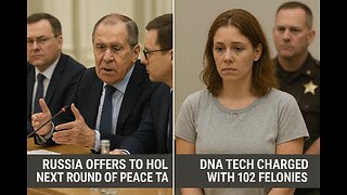 Russia offers to hold the next round of peace talks,A DNA tech charged with 102 felonies