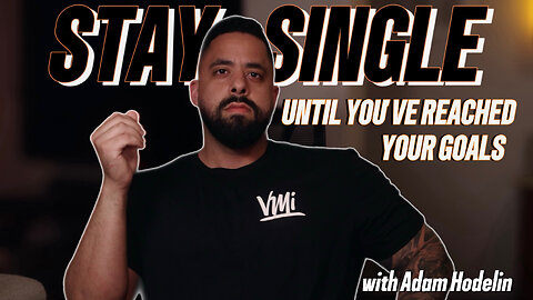 Stay Single Until You've Reached Your Goals