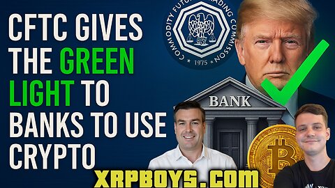 CFTC GIVES THE GREEN LIGHT TO BANKS TO USE CRYPTO WITH PAUL BROOKER & ZESTER ZERFOSS