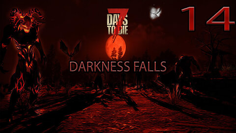 7 Days To Die Darkness Falls Part 14