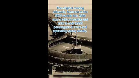 Original Moving Sidewalk Featured in 1893 Worlds Fair - 1+ Mile Long, Seating 6000 ~ by The Doctors TARDIS