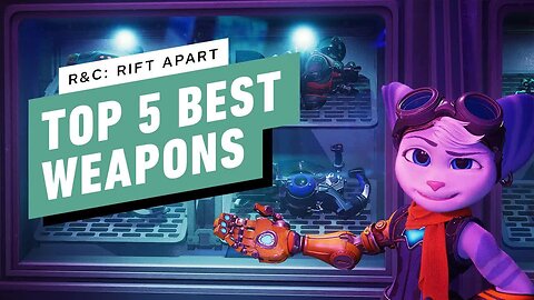 Ratchet & Clank - Rift Apart - Top 5 Weapons