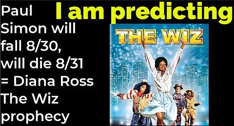 I am predicting: Paul Simon will fall 8/30, will die 8/31 = Diana Ross The Wiz prophecy