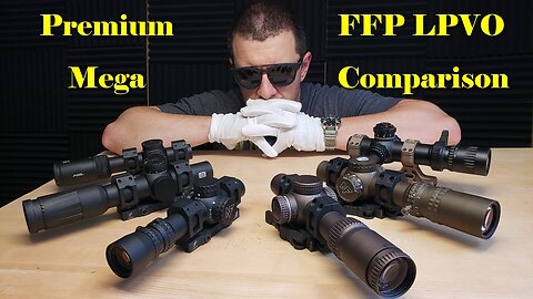 Premium FFP LPVO Mega Comparison 1-8/10x