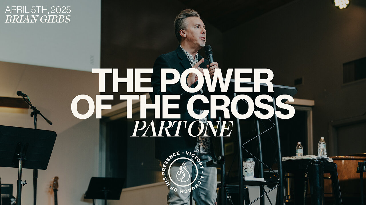 The Power of the Cross | Part One | Brian Gibbs [April 5th, 2025]