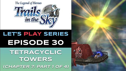 The Legend of Heroes: Trails in the Sky SC (Steam) - Ep 30/48 - Let’s Play Series - Full Gameplay