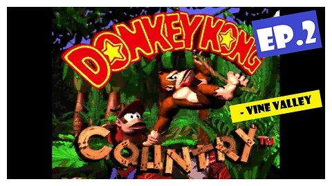 Ep.2 | Vine Valley (Donkey Kong Country) *NO COMMENTARY*