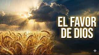 🌧️ El favor de Dios es como nube de lluvia tardía | Proverbios 16:15