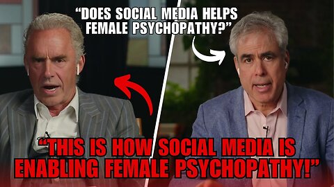 'I'm Quite Afraid' - Jordan Peterson On Social Media's Female Psychopathy Problem