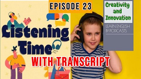 Episode 23 of the English Listening Time Podcast - Creativity and Innovation