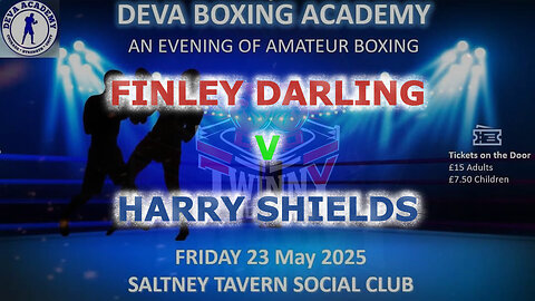 Deva Boxing Academy Presents an Evening of Boxing - Finley Darling V Harry Shields 23.05.25