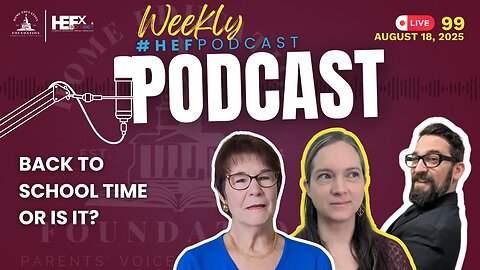 #HEFPodcast - Episode 99 - Back to School - Or is it