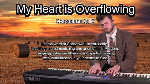 (Original Hymn) My Heart is Overflowing