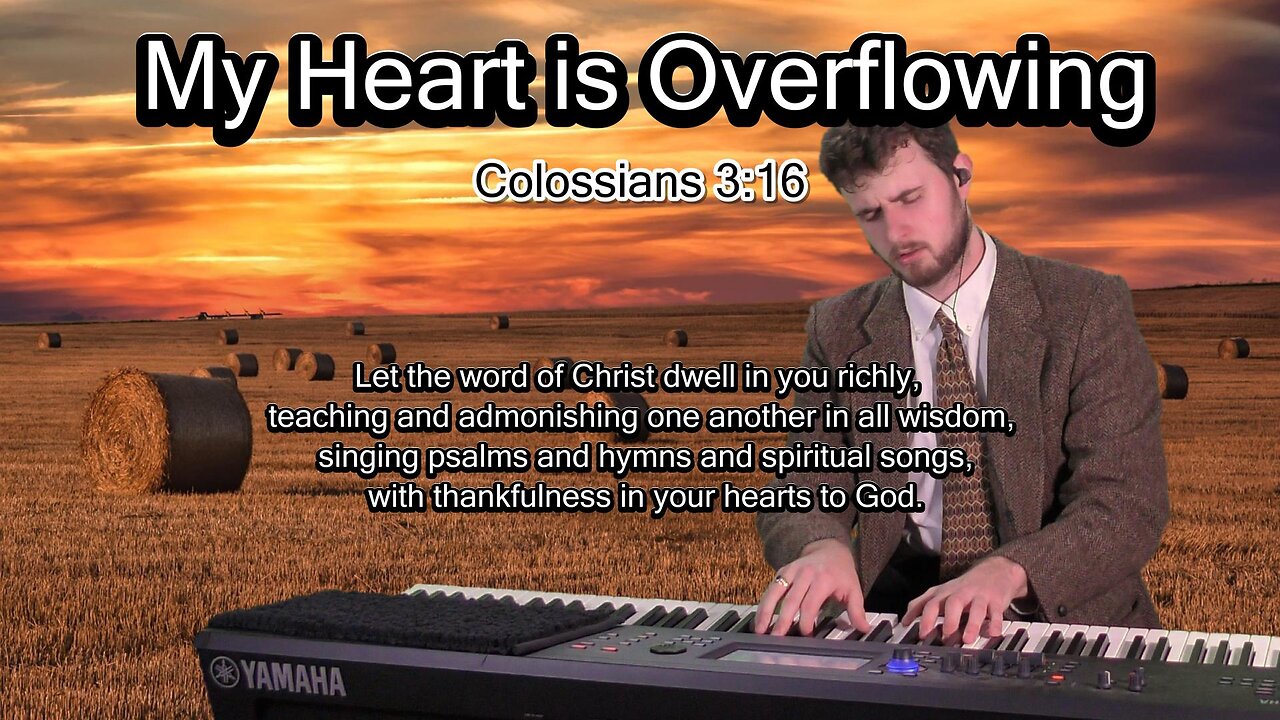 (Original Hymn) My Heart is Overflowing