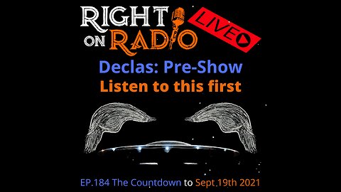 Right On Radio Episode #184 - Pre-Show Declass Spaceforce Future Proves Past. Watch this first. (July 2021)