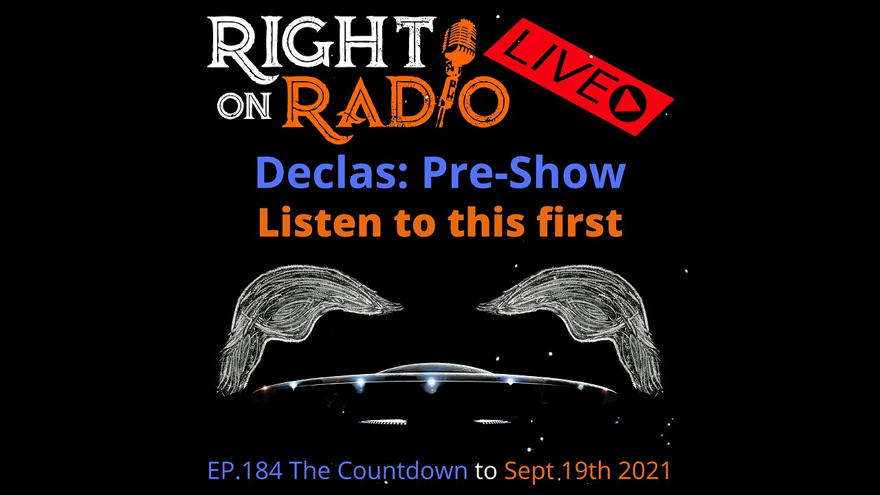 Right On Radio Episode #184 - Pre-Show Declass Spaceforce Future Proves Past. Watch this first. (July 2021)