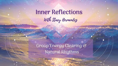 Group Energy Clearing & Natural Rhythms