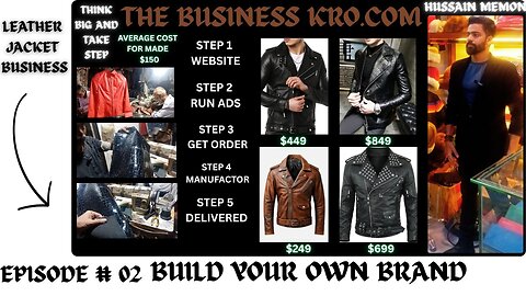 EPISODE # 02 BUILD YOUR OWN LEATHER JACKET BRAND Profit or Risk is better than salary.