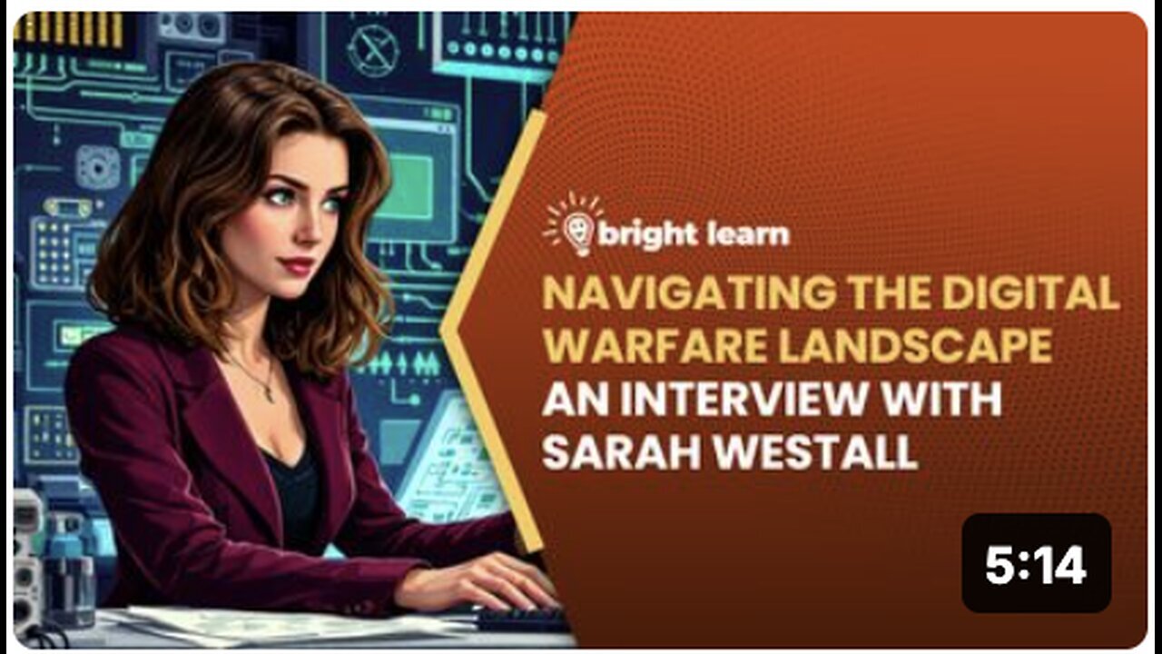 "Digital Warfare Landscape: A BrightLearn Interview with Sarah Westall"
