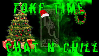 Toke Time Chat & Chill #77: Christmas Weekend Shennanigans...Rent Free