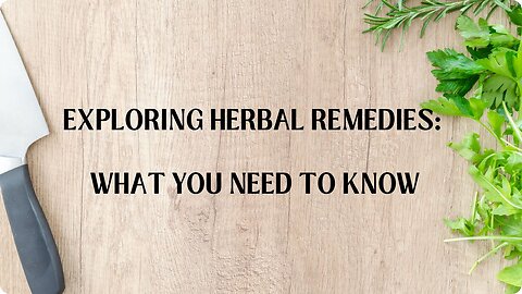 Unlocking Nature’s Secrets: Exploring Herbal Remedies for Health and Wellness