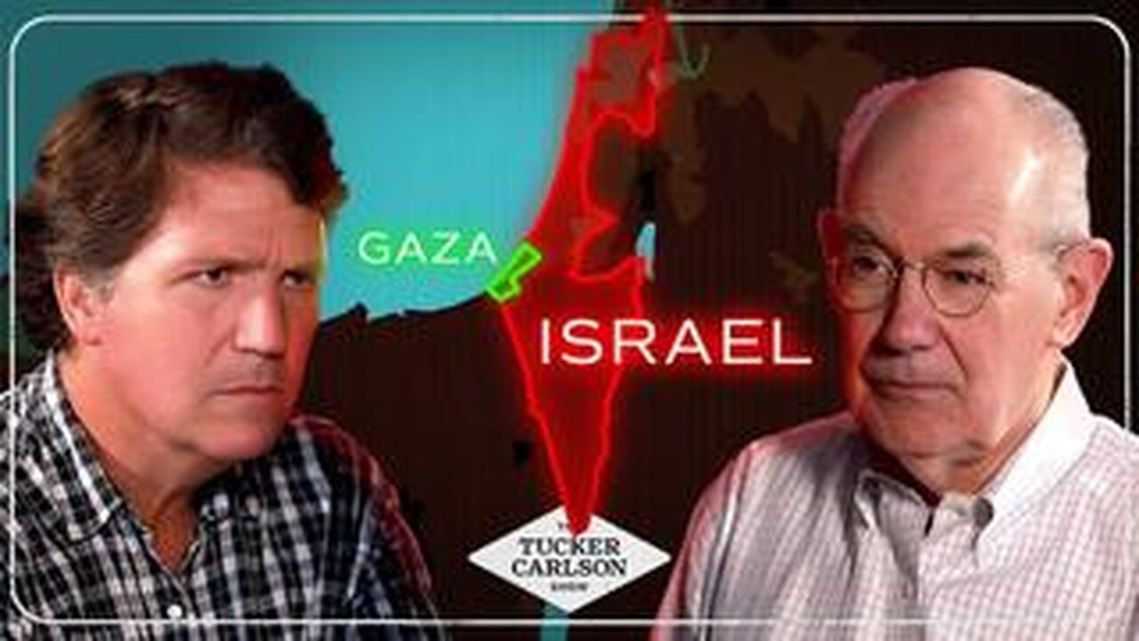 Tucker Carlson Network : John Mearsheimer - Gaza / Israel | Tucker Carlson