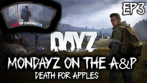 MonDayZ with The A&P - EP 3 Death for Apples - Introducing Murder Man Thomas